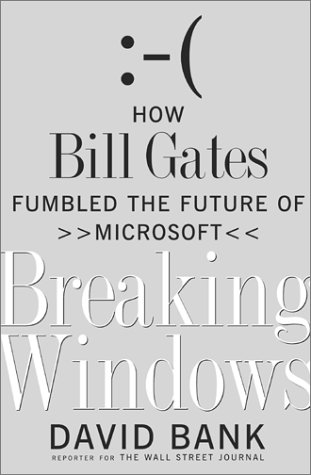 cover image BREAKING WINDOWS: How Bill Gates Fumbled the Future of Microsoft