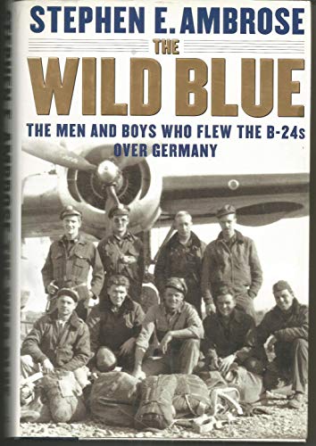 cover image WILD BLUE: The Men and Boys Who Flew the B-24s over Germany, 1944–1945