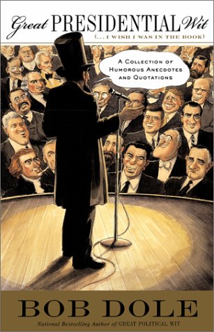 cover image Great Presidential Wit: A Collection of Humorous Anecdotes and Quotations