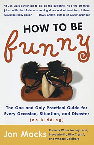 cover image How to Be Funny: The One and Only Practical Guide for Every Occasion, Situation, and Disaster (No Kidding)