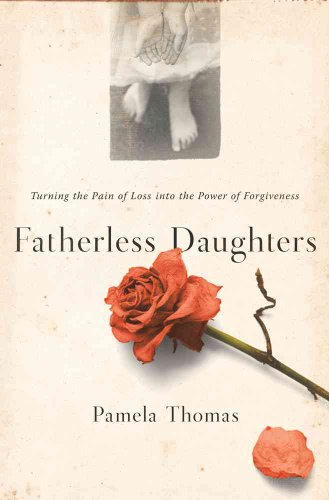 cover image Fatherless Daughters: Turning the Pain of Loss Into the Power of Forgiveness