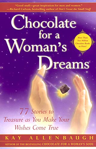 cover image CHOCOLATE FOR A WOMAN'S DREAMS: 77 Stories to Treasure as You Make Your Wishes Come True