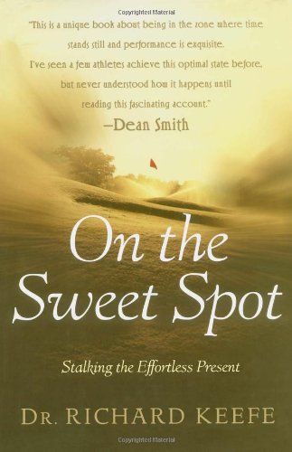 cover image ON THE SWEET SPOT: Stalking the Effortless Present