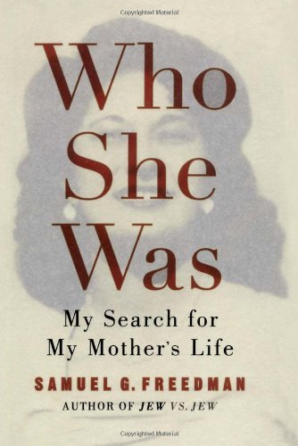 cover image WHO SHE WAS: My Search for My Mother's Life