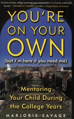 cover image You're on Your Own (But I'm Here If You Need Me): Mentoring Your Child During the College Years