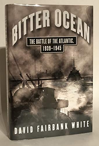 cover image Bitter Ocean: The Battle of the Atlantic, 1939–1945