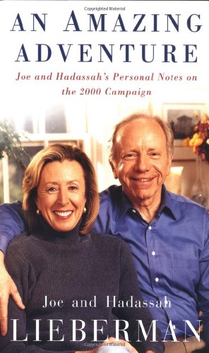 cover image AN AMAZING ADVENTURE: Joe and Hadassah's Personal Notes on the 2000 Campaign Trail