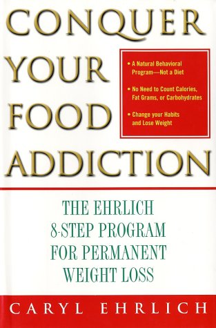cover image CONQUER YOUR FOOD ADDICTION: The Ehrlich 8-Step Program for Permanent Weight Loss