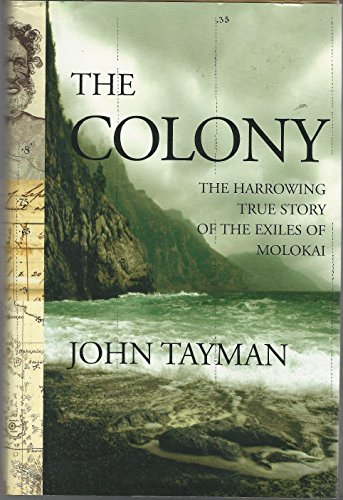 cover image The Colony: The Harrowing True Story of the Exiles of Molokai