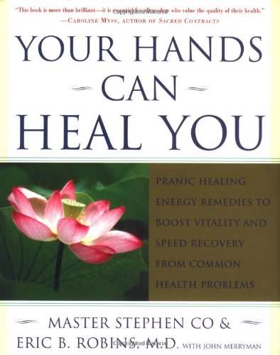 cover image Your Hands Can Heal You: Pranic Healing Energy Remedies to Boost Vitality and Speed Recovery from Common Health Problems