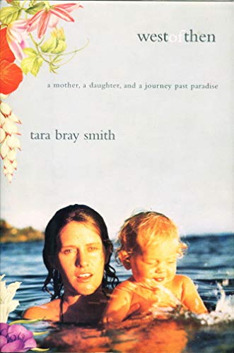 cover image WEST OF THEN: A Mother, a Daughter, and a Journey Past Paradise