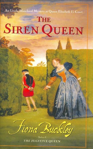 cover image THE SIREN QUEEN: An Ursula Blanchard Mystery at Queen Elizabeth I's Court