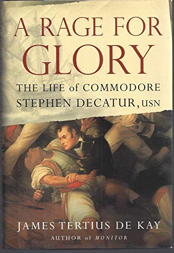 cover image A Rage for Glory: The Life of Commodore Stephen Decatur, USN