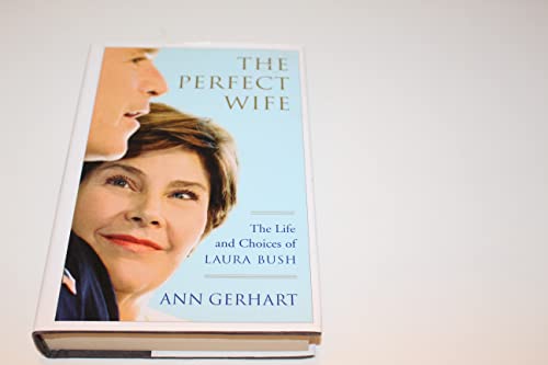 cover image THE PERFECT WIFE: The Life and Choices of Laura Bush