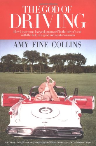 cover image THE GOD OF DRIVING: How I Overcame My Fear and Put Myself in the Driver's Seat (with the Help of a Good and Mysterious Man)