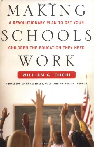 cover image MAKING SCHOOLS WORK: A Revolutionary Plan to Get Your Children the Education They Need