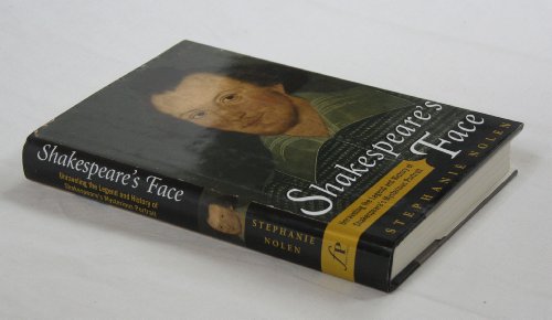 cover image SHAKESPEARE'S FACE: Unraveling the Legend and History of Shakespeare's Mysterious Portrait