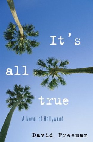 cover image IT'S ALL TRUE: A Novel of Hollywood