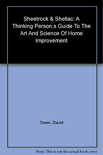 cover image Sheetrock & Shellac: A Thinking Person's Guide to the Art and Science of Home Improvement