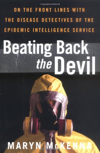 cover image Beating Back the Devil: On the Front Lines with the Disease Detectives of the Epidemic Intelligence Service