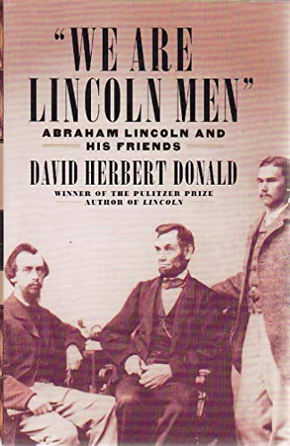 cover image "WE ARE LINCOLN MEN": Abraham Lincoln and His Friends