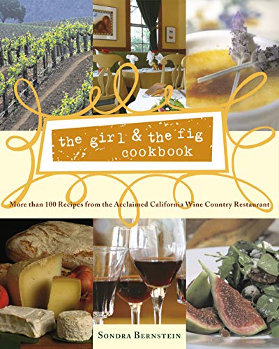 cover image THE GIRL AND THE FIG COOKBOOK: More than 100 Recipes from the Acclaimed California Wine Country Restaurant