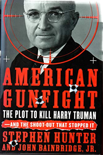 cover image American Gunfight: The Plot to Kill Harry Truman—and the Shoot-out That Stopped It