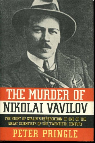 cover image The Murder of Nikolai Vavilov: The Story of Stalin’s Persecution of One of the Great Scientists of the Twentieth Century