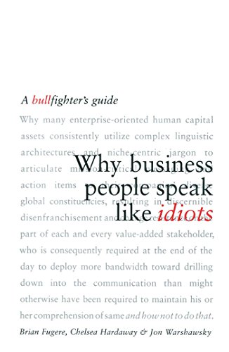 cover image Why Business People Speak Like Idiots: A Bullfighter's Guide