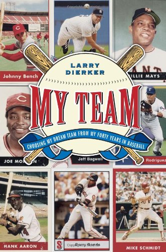 cover image My Team: Choosing My Dream Team from My Forty Years in Baseball