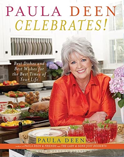cover image Paula Deen Celebrates!: Best Dishes and Best Wishes for the Best Times of Your Life