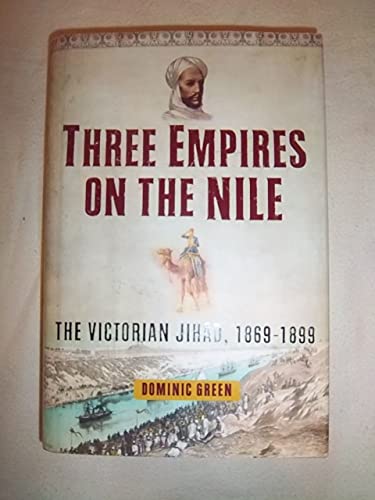 cover image Three Empires on the Nile: The Victorian Jihad, 1869–1898