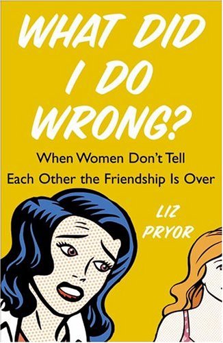 cover image What Did I Do Wrong? When Women Don't Tell Each Other the Friendship Is Over