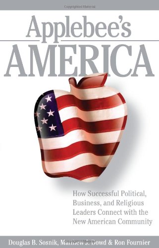 cover image Applebee's America: How Successful Political, Business, and Religious Leaders Connect with the New American Community