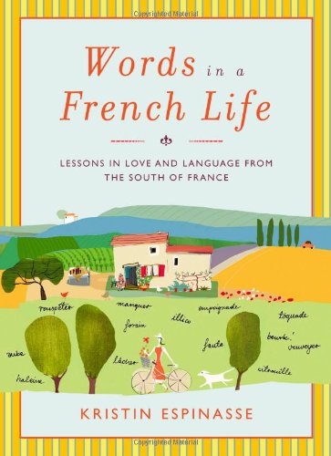 cover image Words in a French Life: Lessons in Love and Language from the South of France