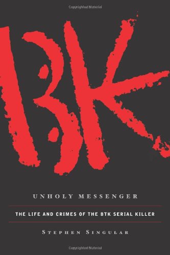 cover image Unholy Messenger: The Life and Crimes of the BTK Serial Killer