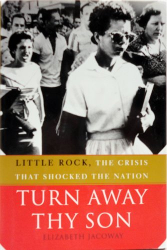 cover image Turn Away Thy Son: Little Rock, the Crisis That Shocked the Nation