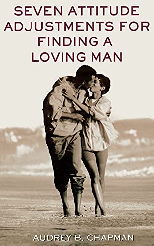 cover image Seven Attitude Adjustments for Finding a Loving Man