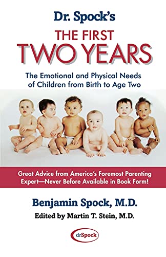 cover image Dr. Spock's the First Two Years: The Emotional and Physical Needs of Children from Birth to Age 2