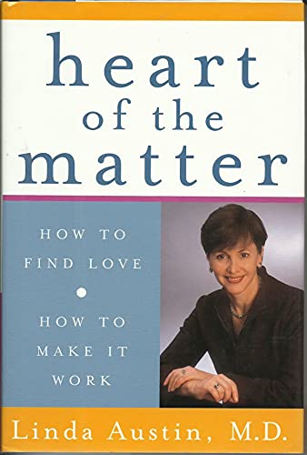 cover image Heart of the Matter: How to Find Love, How to Make It Work