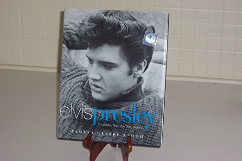 cover image Elvis Presley: The Man. the Life. the Legend.