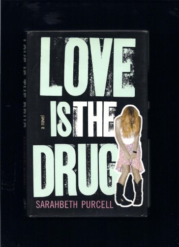 cover image LOVE IS THE DRUG