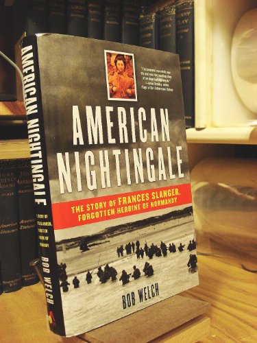 cover image American Nightingale: The Story of Frances Slanger, Forgotten Heroine of Normandy