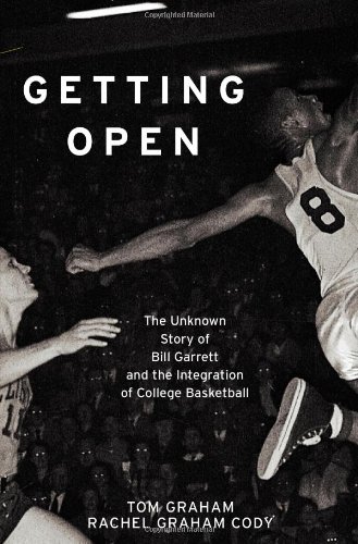 cover image Getting Open: The Unknown Story of Bill Garrett and the Integration of College Basketball