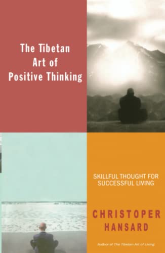 cover image The Tibetan Art of Positive Thinking: Skillful Thought for Successful Living