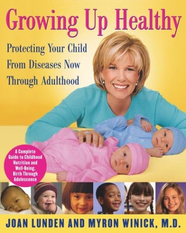 cover image GROWING UP HEALTHY: A Complete Guide to Childhood Nutrition and Well-Being, Birth Through Adolescence