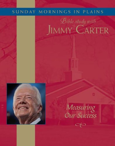 cover image Measuring Our Success: Sunday Mornings in Plains: Bible Study with Jimmy Carter