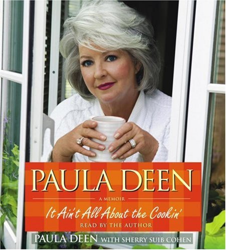 cover image Paula Deen: It Ain’t All About the Cookin’