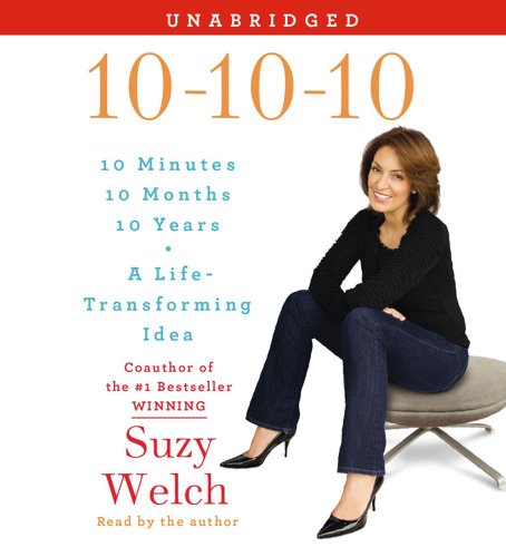 cover image 10-10-10: 10 Minutes, 10 Months, 10 Years: A Life-Transforming Idea