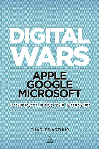 cover image Digital Wars: Apple, Google, Microsoft, and the Battle for the Internet